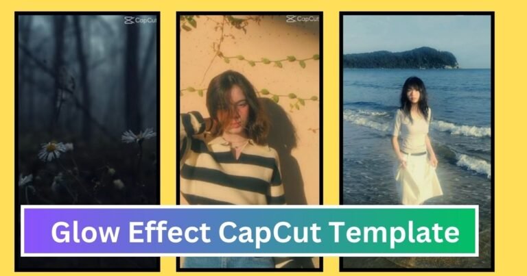 Glow Effect CapCut Template